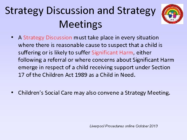 Strategy Discussion and Strategy Meetings • A Strategy Discussion must take place in every