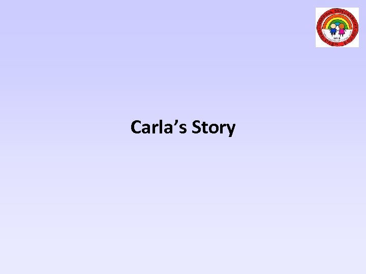 Carla’s Story 