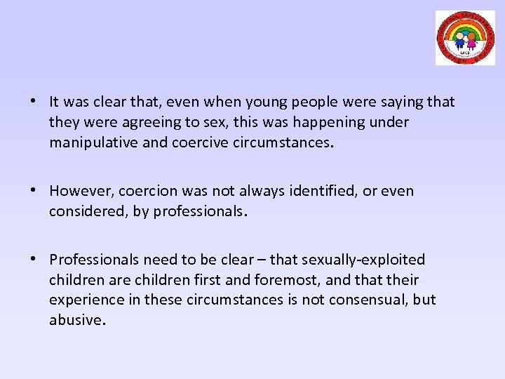  • It was clear that, even when young people were saying that they