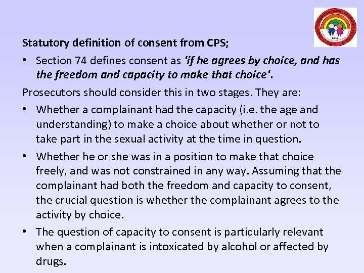 Statutory definition of consent from CPS; • Section 74 defines consent as 'if he
