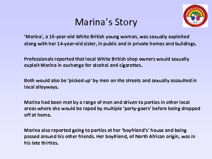 Marina’s Story ‘Marina’, a 16 -year-old White British young woman, was sexually exploited along