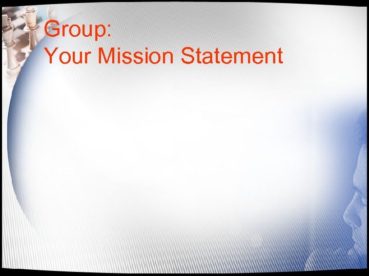 Group: Your Mission Statement 