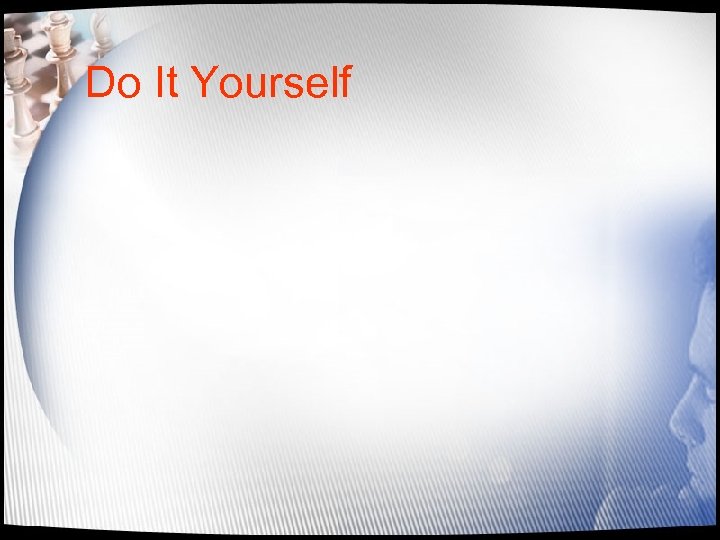 Do It Yourself 