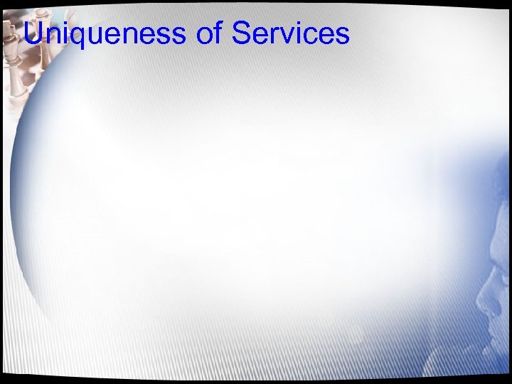 Uniqueness of Services 