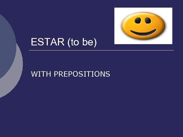 ESTAR (to be) WITH PREPOSITIONS 