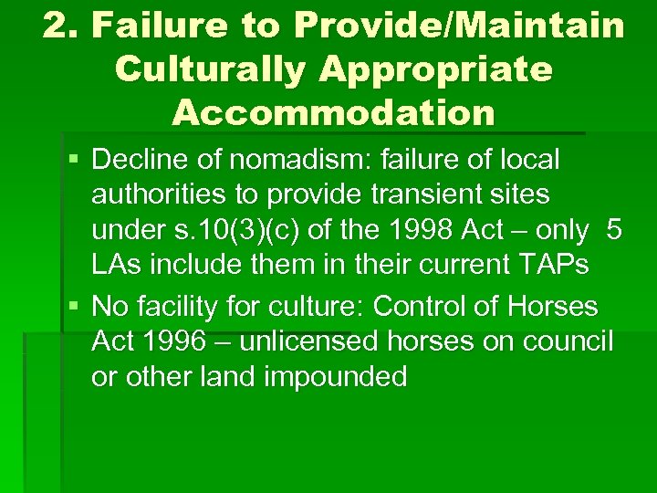 2. Failure to Provide/Maintain Culturally Appropriate Accommodation § Decline of nomadism: failure of local