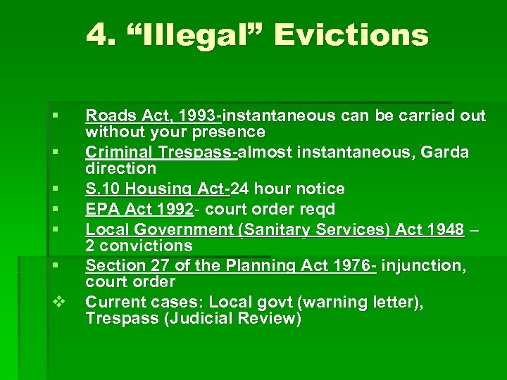 4. “Illegal” Evictions § § § v Roads Act, 1993 -instantaneous can be carried