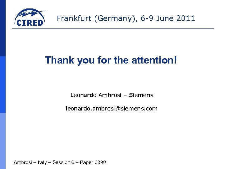 Frankfurt (Germany), 6 -9 June 2011 Thank you for the attention! Leonardo Ambrosi –