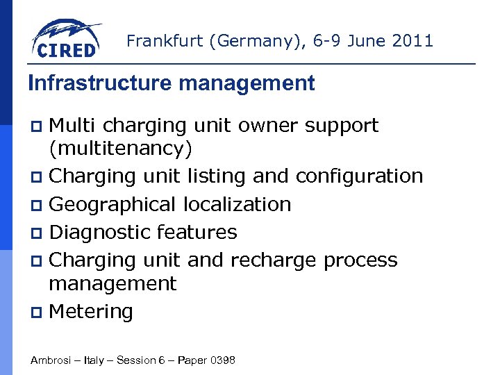 Frankfurt (Germany), 6 -9 June 2011 Infrastructure management Multi charging unit owner support (multitenancy)