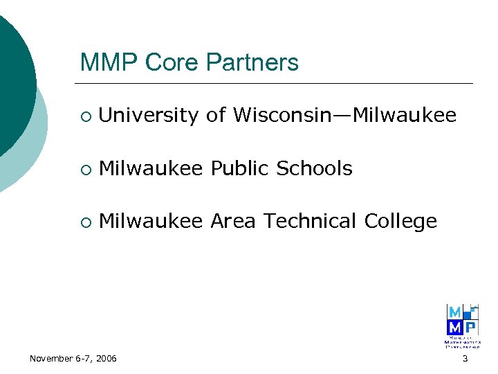 MMP Core Partners ¡ University of Wisconsin—Milwaukee ¡ Milwaukee Public Schools ¡ Milwaukee Area