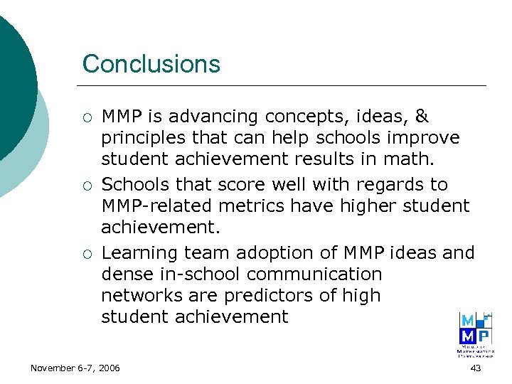 Conclusions ¡ ¡ ¡ MMP is advancing concepts, ideas, & principles that can help