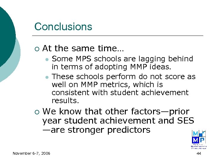 Conclusions ¡ At the same time… l l ¡ Some MPS schools are lagging