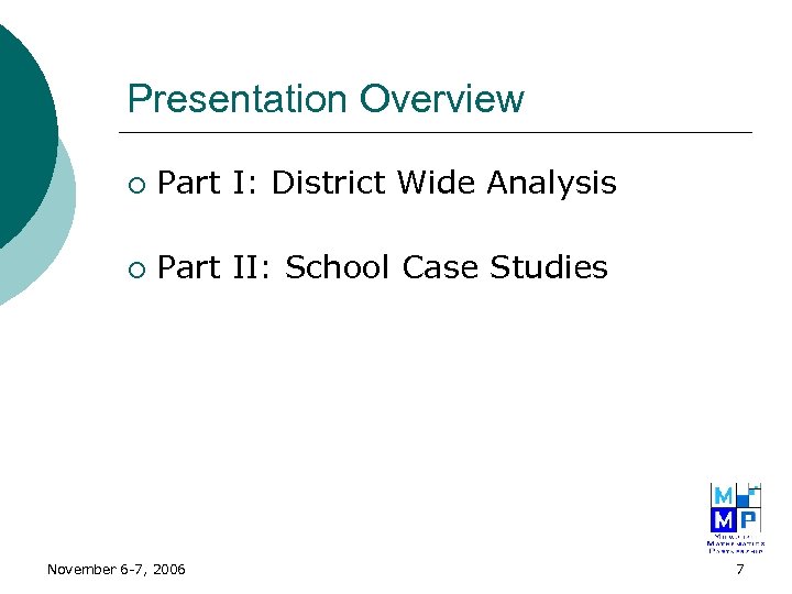 Presentation Overview ¡ Part I: District Wide Analysis ¡ Part II: School Case Studies