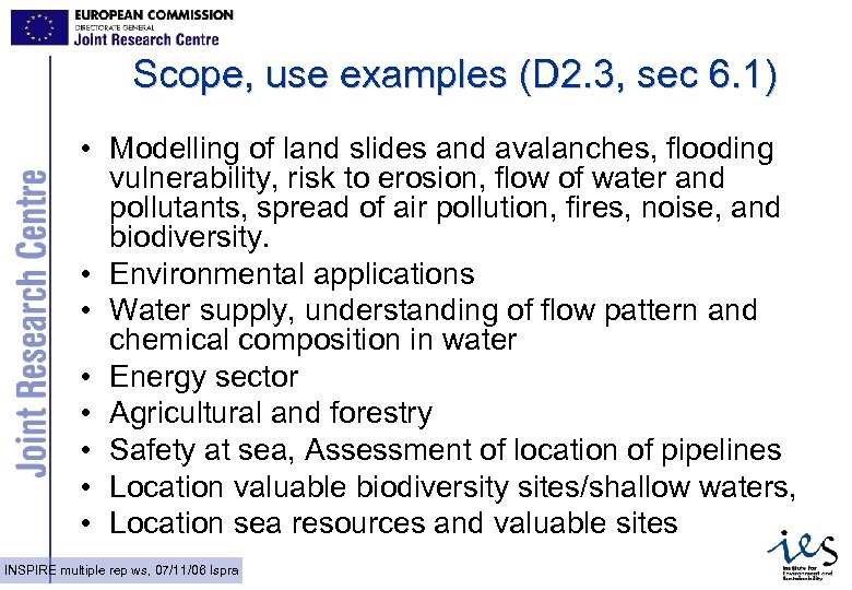 Scope, use examples (D 2. 3, sec 6. 1) • Modelling of land slides