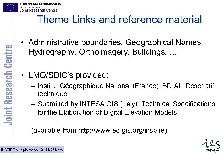 Theme Links and reference material • Administrative boundaries, Geographical Names, Hydrography, Orthoimagery, Buildings, …