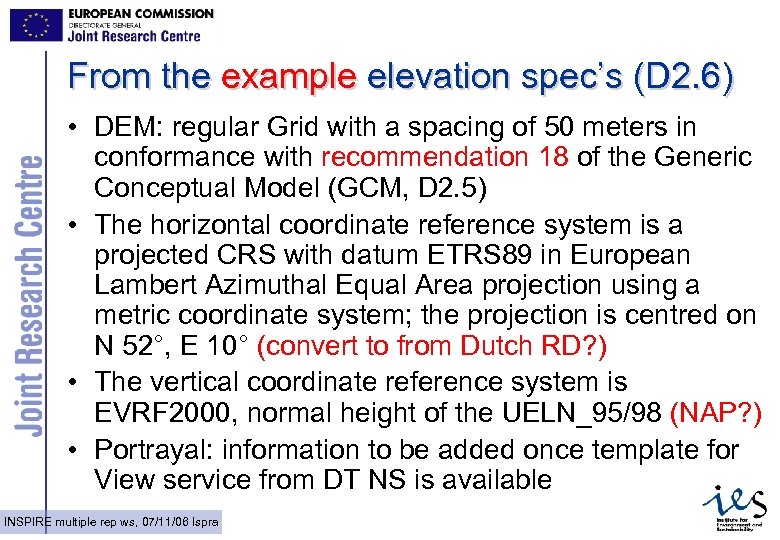 From the example elevation spec’s (D 2. 6) • DEM: regular Grid with a