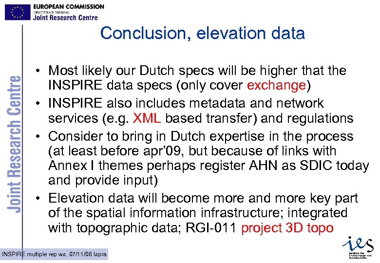 Conclusion, elevation data • Most likely our Dutch specs will be higher that the