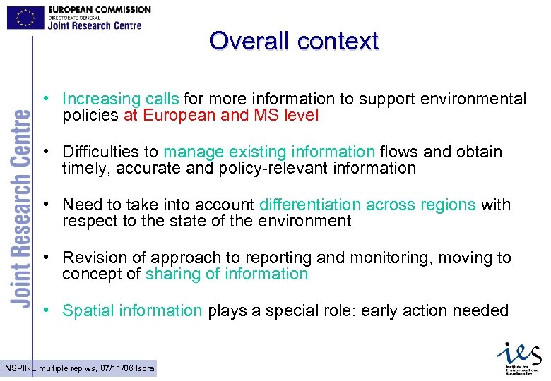 Overall context • Increasing calls for more information to support environmental policies at European