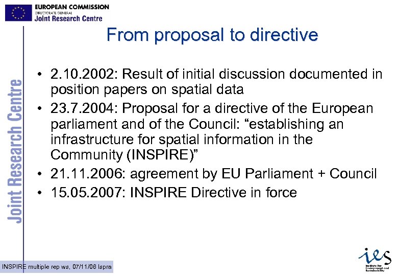 From proposal to directive • 2. 10. 2002: Result of initial discussion documented in