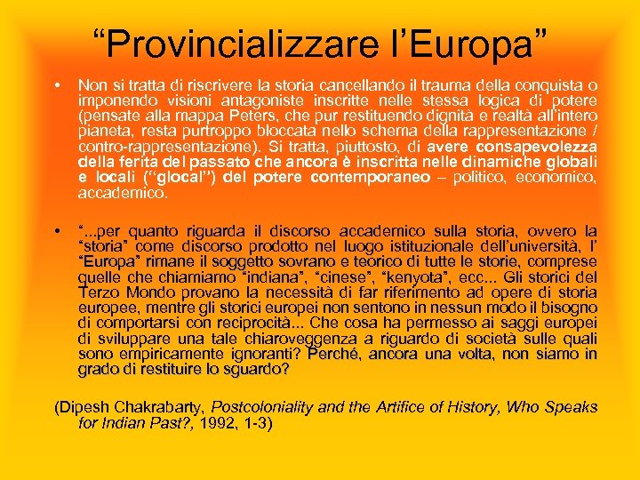 “Provincializzare l’Europa” • Non si tratta di riscrivere la storia cancellando il trauma della