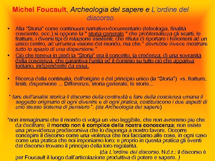 Michel Foucault, Archeologia del sapere e L’ordine del Foucault discorso • • • Alla