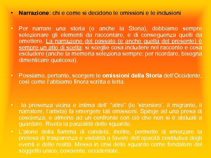  • Narrazione: chi e come si decidono le omissioni e le inclusioni •