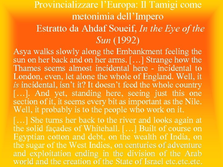 Provincializzare l’Europa: Il Tamigi come metonimia dell’Impero Estratto da Ahdaf Soueif, In the Eye