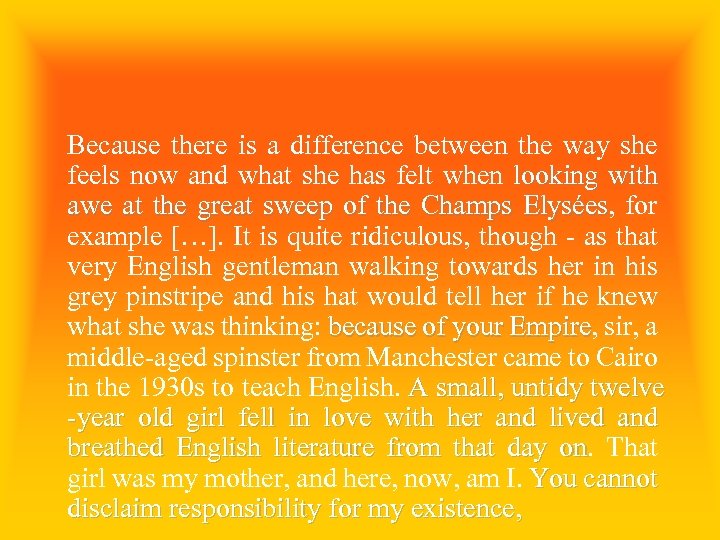 Because there is a difference between the way she feels now and what she