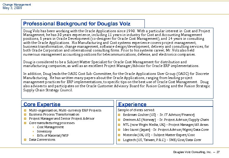 Change Management May 3, 2009 Professional Background for Douglas Volz Doug Volz has been