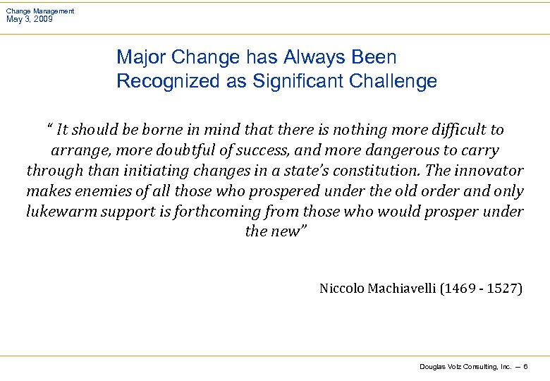 Change Management May 3, 2009 Major Change has Always Been Recognized as Significant Challenge