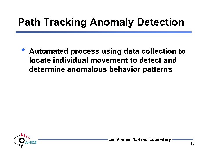 Path Tracking Anomaly Detection • Automated process using data collection to locate individual movement