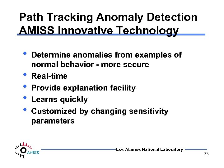 Path Tracking Anomaly Detection AMISS Innovative Technology • • • Determine anomalies from examples