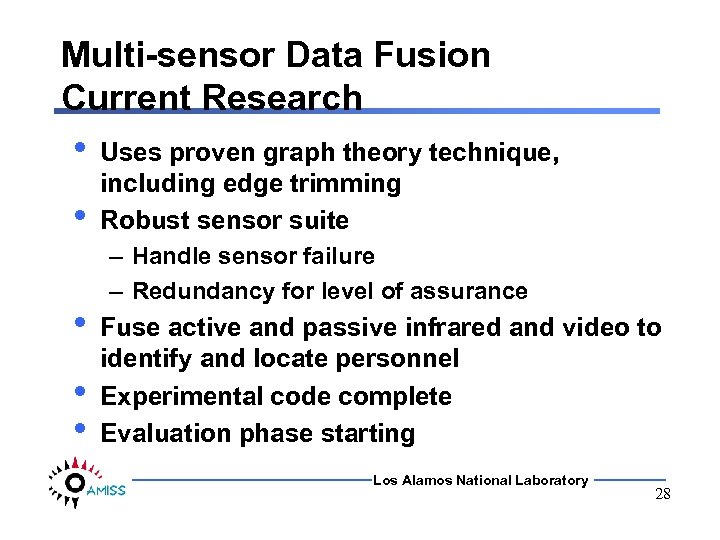 Multi-sensor Data Fusion Current Research • • • Uses proven graph theory technique, including