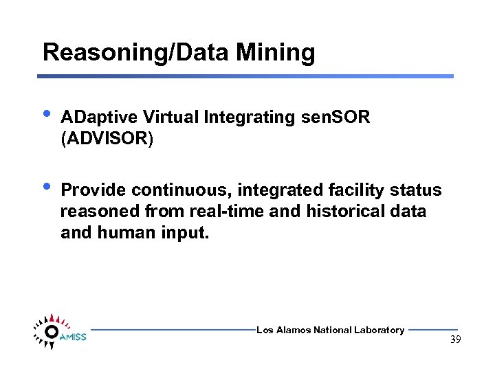 Reasoning/Data Mining • ADaptive Virtual Integrating sen. SOR (ADVISOR) • Provide continuous, integrated facility