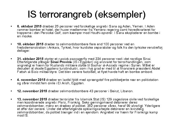 IS terrorangreb (eksempler) • 6. oktober 2015 dræbes 25 personer ved forskellige angreb i
