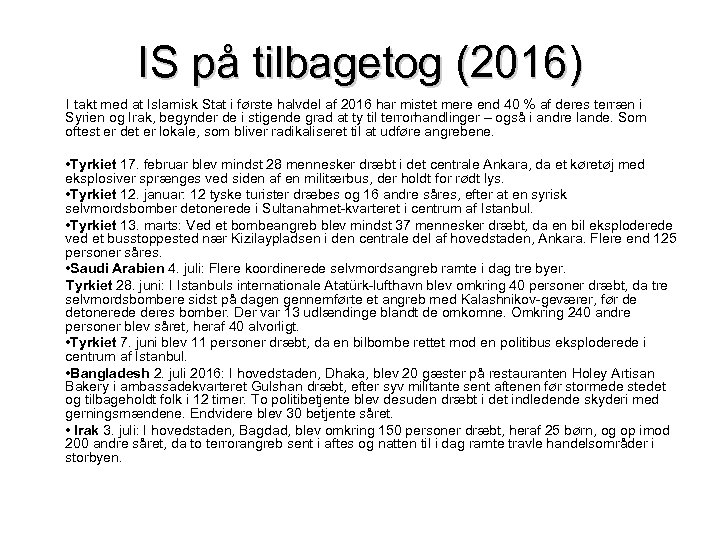 IS på tilbagetog (2016) I takt med at Islamisk Stat i første halvdel af