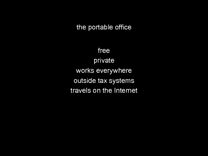 the portable office free private works everywhere outside tax systems travels on the Internet