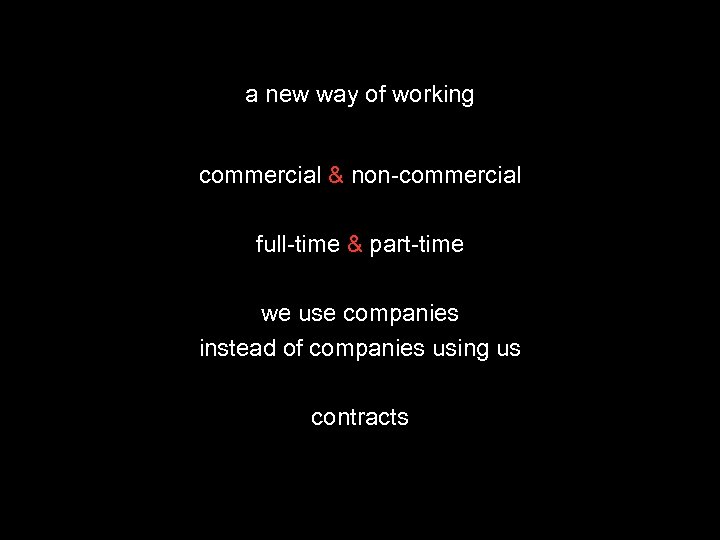 a new way of working commercial & non-commercial full-time & part-time we use companies