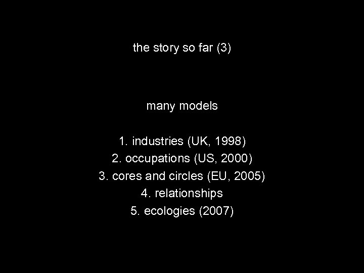 the story so far (3) many models 1. industries (UK, 1998) 2. occupations (US,