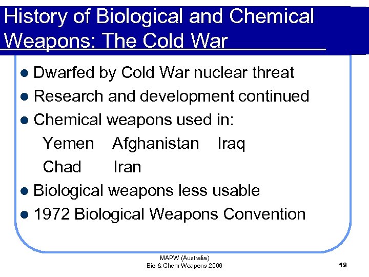 History of Biological and Chemical Weapons: The Cold War l Dwarfed by Cold War