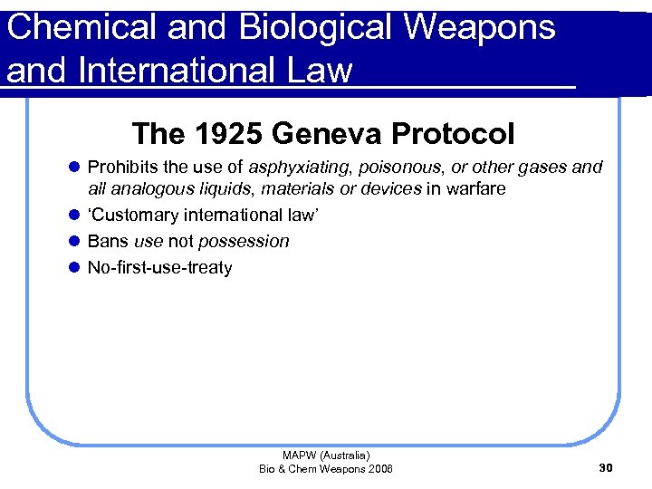 Chemical and Biological Weapons and International Law The 1925 Geneva Protocol l Prohibits the