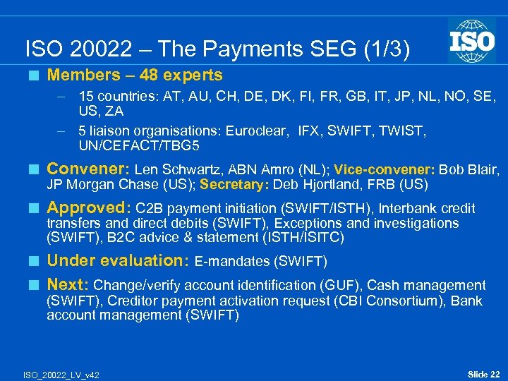 ISO 20022 – The Payments SEG (1/3) < Members – 48 experts – 15