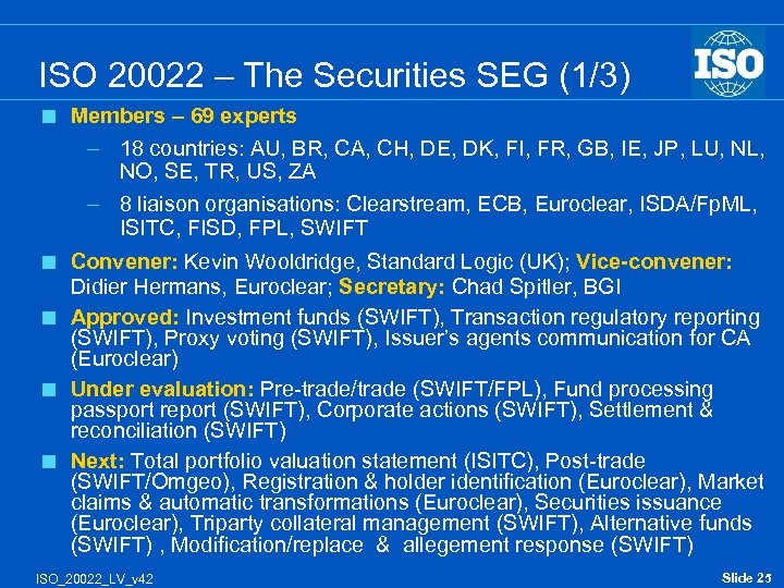ISO 20022 – The Securities SEG (1/3) < Members – 69 experts – 18