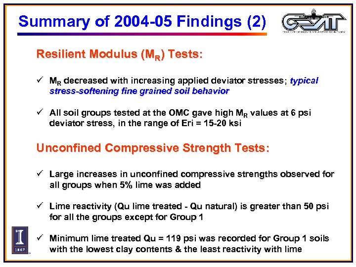 Summary of 2004 -05 Findings (2) Resilient Modulus (MR) Tests: ü MR decreased with