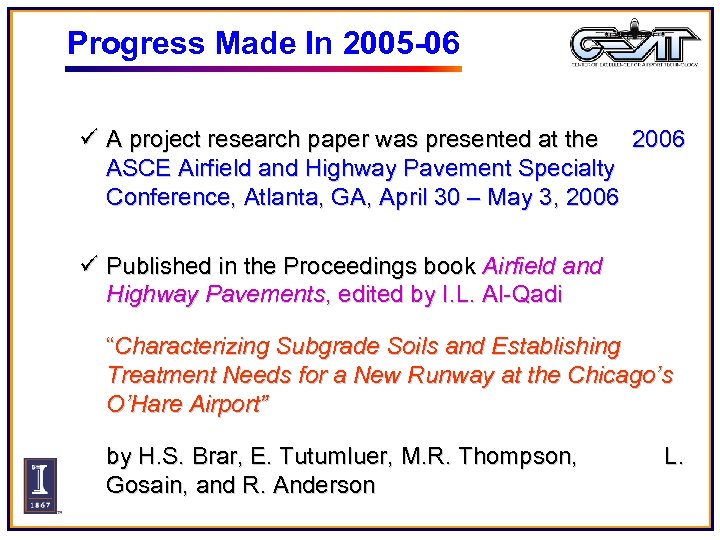 Progress Made In 2005 -06 ü A project research paper was presented at the