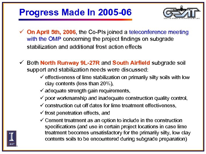 Progress Made In 2005 -06 ü On April 5 th, 2006, the Co-PIs joined
