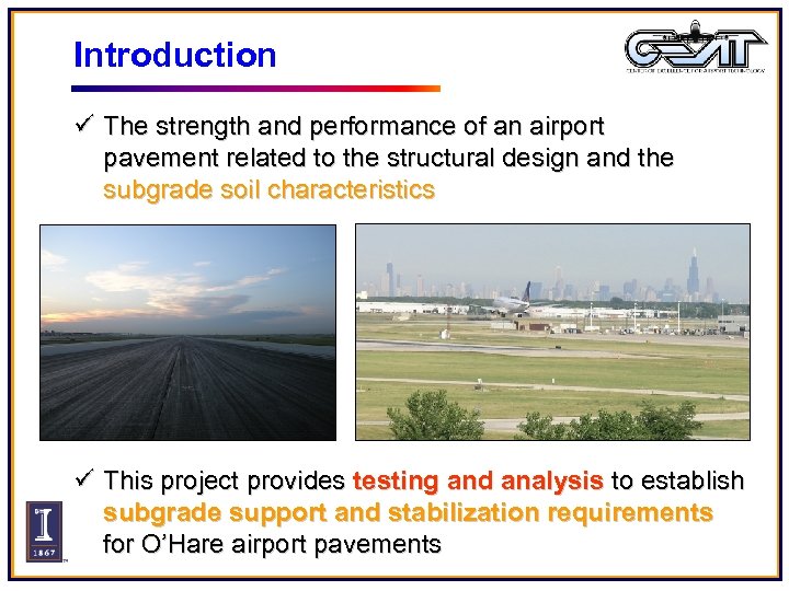 Introduction ü The strength and performance of an airport pavement related to the structural