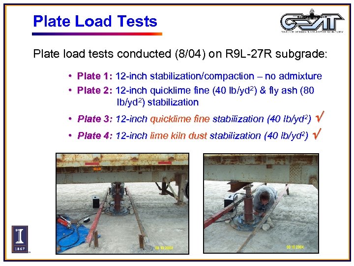 Plate Load Tests Plate load tests conducted (8/04) on R 9 L-27 R subgrade: