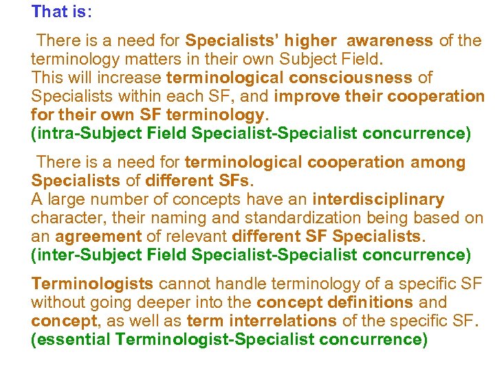 - That is: a. There is a need for Specialists’ higher awareness of the