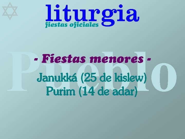  liturgia fiestas oficiales Pueblo - Fiestas menores Janukká (25 de kislew) Purim (14